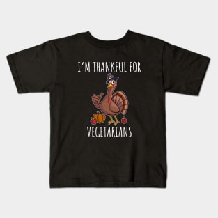 I'm thankful for vegetarians Kids T-Shirt